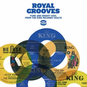ロイヤル・グルーヴズ ～ファンク & グルーヴィ・ソウル・フロム・キング・レコード