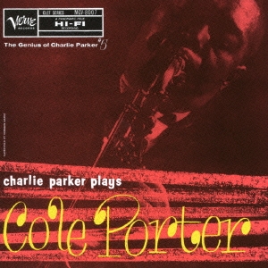 チャーリー･パーカー･プレイズ･コール･ポーター＜完全生産限定盤＞