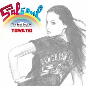 The Beat Goes On ～SALSOUL CLASSICS MIXED BY TOWA TEI～