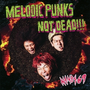 NAMBA69/MELODIC PUNKS NOT DEAD!!![CTCD-20003]