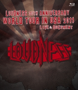 LOUDNESS 30TH ANNIVERSARY WORLD TOUR IN USA 2011 LIVE & DOCUMENT