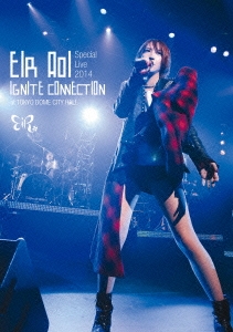 藍井エイル Eir Aoi Special Live 2014 ～IGNITE CONNECTION～ at TOKYO DOME CITY HALL