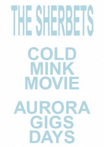 SHERBETS/COLD MINK MOVIE