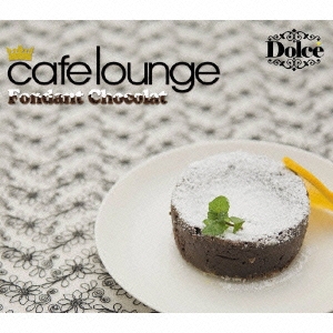 cafe lounge DOLCE FONDANT CHOCOLAT