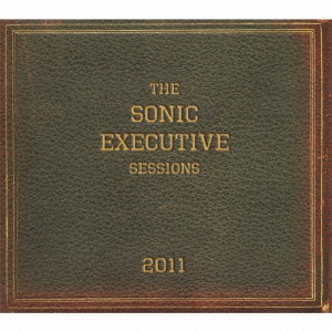 THE SONIC EXECUTIVE SESSIONS