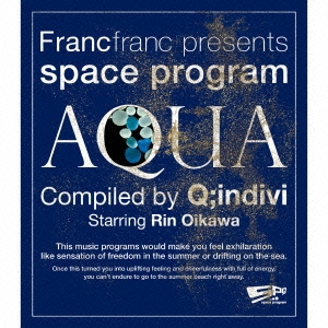 Qindivi starring Rin Oikawa/Francfranc presents space program [AQUA] Compiled by Qindivi Starring Rin Oikawa[PRPH-5065]