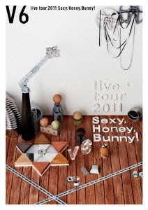 V6 live tour 2011 Sexy. Honey. Bunny!＜通常盤＞