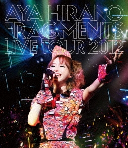平野綾/AYA HIRANO FRAGMENTS LIVE TOUR 2012＜通常盤＞