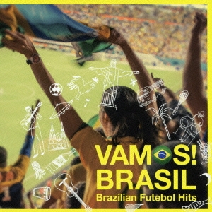 ヴァモス!ブラジル ブラジリアン･フットボール･ヒッツ