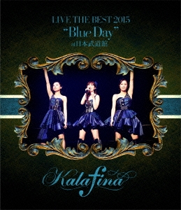 Kalafina LIVE THE BEST 2015 "Blue Day" at 日本武道館