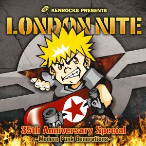 LONDON NITE 04 35th Anniversary Special ～Modern Punk Generations～