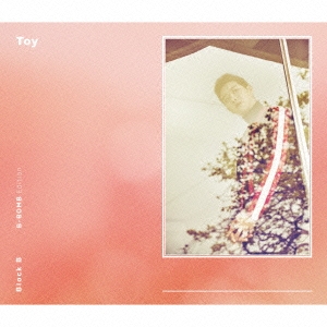Toy (Japanese Version) ［CD+DVD+ソロフォトブックレット］＜初回限定盤/B-BOMB Edition＞
