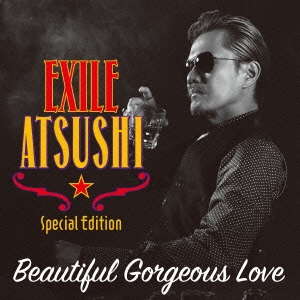 EXILE ATSUSHI/Beautiful Gorgeous Love/First Liners CD+2DVD[RZCD-86147B]