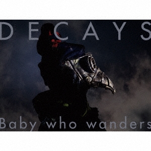 Baby who wanders ［CD+Blu-ray Disc］＜初回生産限定盤B＞