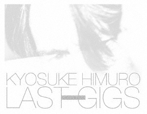 KYOSUKE HIMURO LAST GIGS＜初回BOX限定盤＞