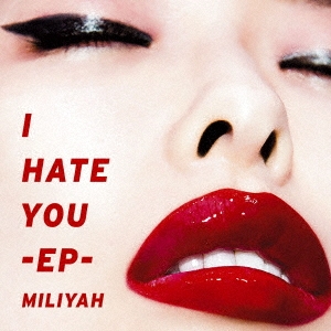 I HATE YOU -EP-＜通常盤＞