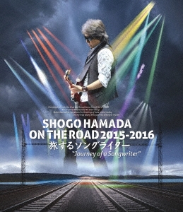 SHOGO HAMADA ON THE ROAD 2015-2016 旅するソングライター "Journey of a Songwriter"＜通常版＞