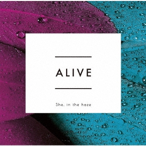 She,in the haze/ALIVE[DDCB-14064]