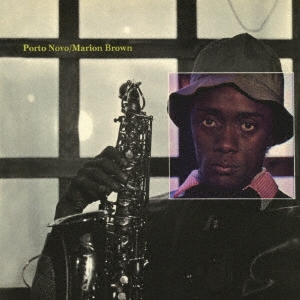 Marion Brown/ポルト・ノーヴォ＜初回生産限定盤＞