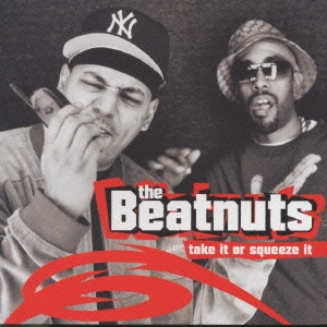 The Beatnuts/TAKE IT OR SQUEEZE IT
