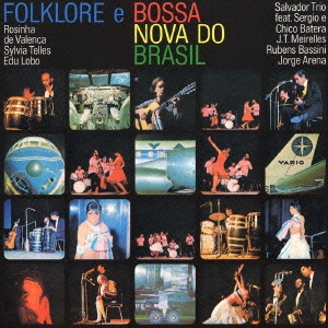 フォルクローレ・イ・ボサ・ノヴァ・ド・ブラジル（ブラジルの魂）＜紙ジャケット仕様初回限定盤＞