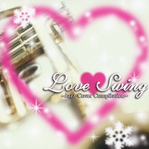 Love Swing～Jazz Cover Compilation