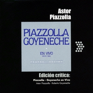 アストル・ピアソラ名盤コレクション８　ピアソラ＝ゴジェネチェ・ライヴ１９８２