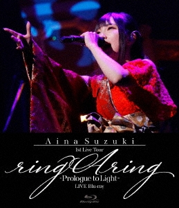 Aina Suzuki 1st Live Tour ring A ring - Prologue to Light -