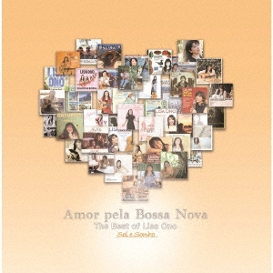 Amor pela Bossa Nova -The Best of Lisa Ono- Sol e Sonho