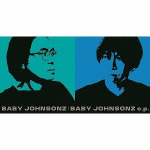 BABY JOHNSONZ e.p.＜限定盤＞