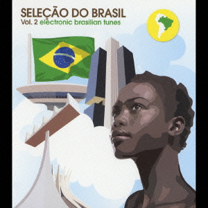 SELECAO DO BRASIL VOL.2 ELECTRONIC BRASILIAN TUNES