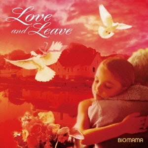 BIGMAMA/Love and Leave[RX-015]