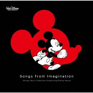 Songs from Imagination ～Disney Music Collection Celebrating Mickey Mouse＜通常盤＞