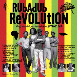 Rubadub Revolution Eary dancehall productions from BUNNY LEE[BRPS104]