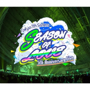 Tokyo 7th /t7s 5th Anniversary Live -SEASON OF LOVE- in Makuhari Messe[VICL-65347]