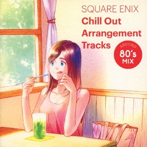 SQUARE ENIX Chill Out Arrangement Tracks - AROUND 80's MIX