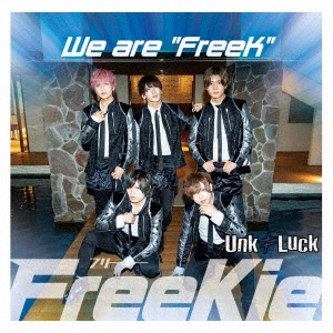 We are "FreeK"＜Type R(UnK≠LucK Ver.)＞