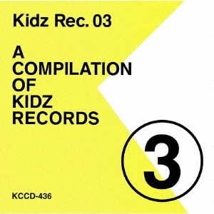 Kidz Rec.03 -A COMPILATION OF KIDZ RECORDS-[KCCD-436]