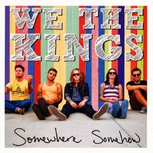 We The Kings/Somewhere Somehow[EKRM-1282]
