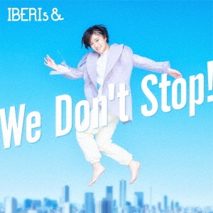 IBERIs&/We Don't Stop!Hinano Solo ver.[UPCH-5995]