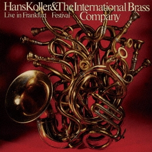 Hans Koller &The International Brass Company/フェスティバル・ライヴ・イン・フランクフルト＜完全限定生産盤/通常価格盤＞[CDSOL-47714]