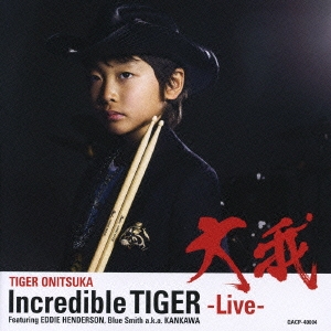 Incredible TIGER-Live-Featuring EDDIE HENDERSON,BLUE SMITH a.k.a. KANKAWA ［CD+DVD］