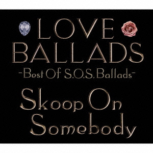 LOVE BALLADS ～Best Of S.O.S. Ballads