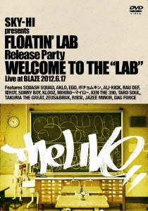 SKY-HI presents FLOATIN' LAB Release party Welcome to the "LAB"