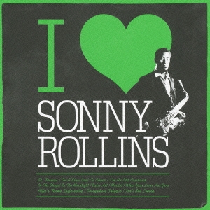 I LOVE SONNY ROLLINS