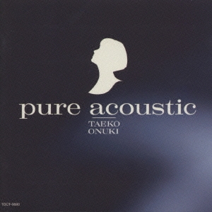 pure acoustic : 大貫妙子 | HMV&BOOKS online - TOCT-9690