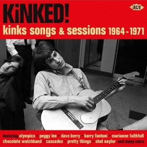 キンクト!～キンクス・ソング&セッションズ 1964～1971