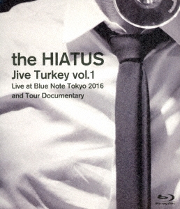 the HIATUS/Jive Turkey vol.1 Live at Blue Note Tokyo 2016 and Tour Documentary[UPXH-20052]