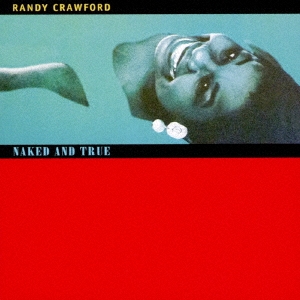 Randy Crawford/ネイキッド・アンド・トゥルー