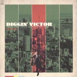 DIGGIN' VICTOR ～Deep into the vaults of Japanese Fusion / AOR～